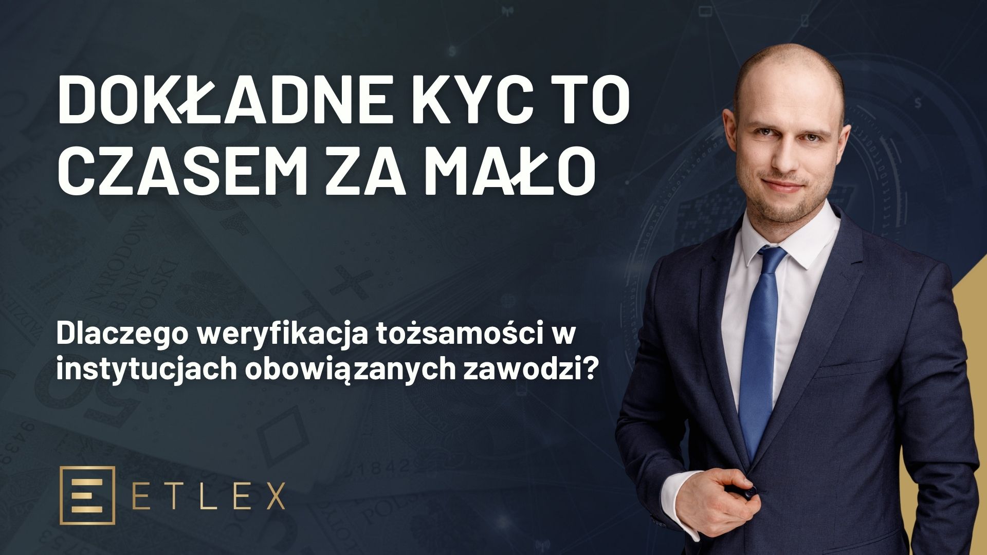 KYC w instytucjach obowiązanych – dlaczego weryfikacja tożsamości to czasem za mało?