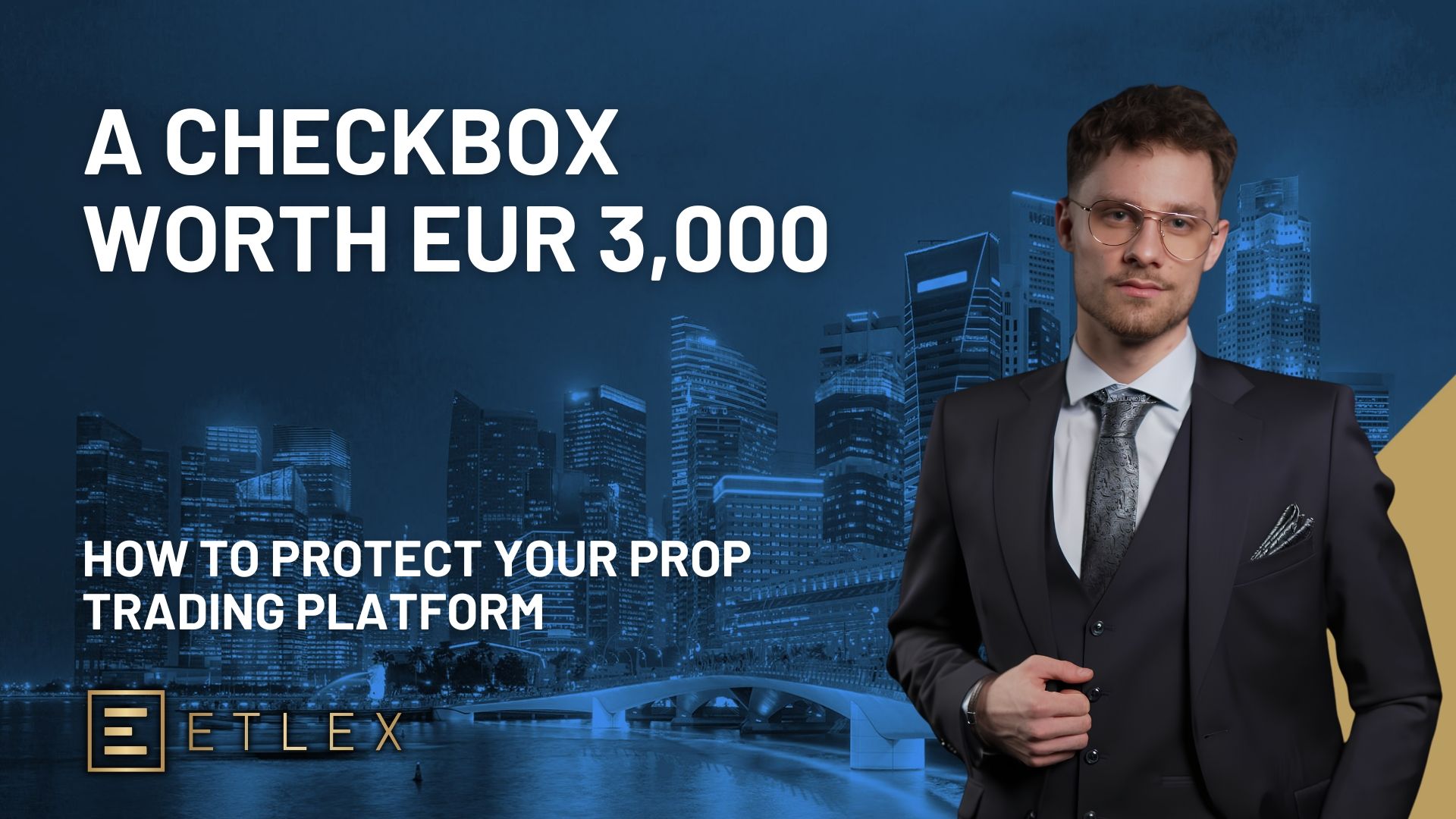 A checkbox worth EUR 3,000. How to protect your prop trading platform?