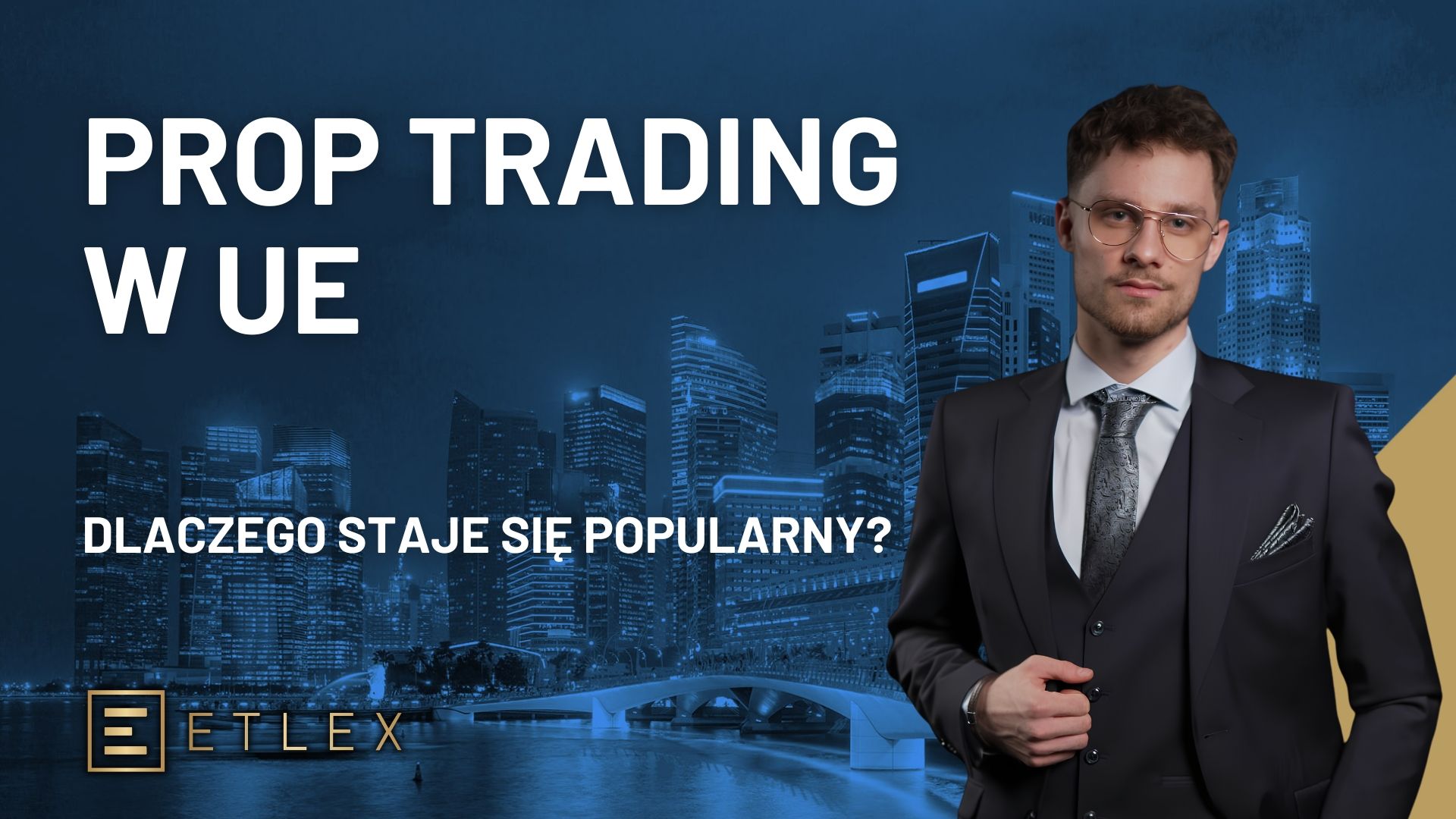 Prop trading w Unii Europejskiej – dlaczego ten model staje sie coraz bardziej popularny?